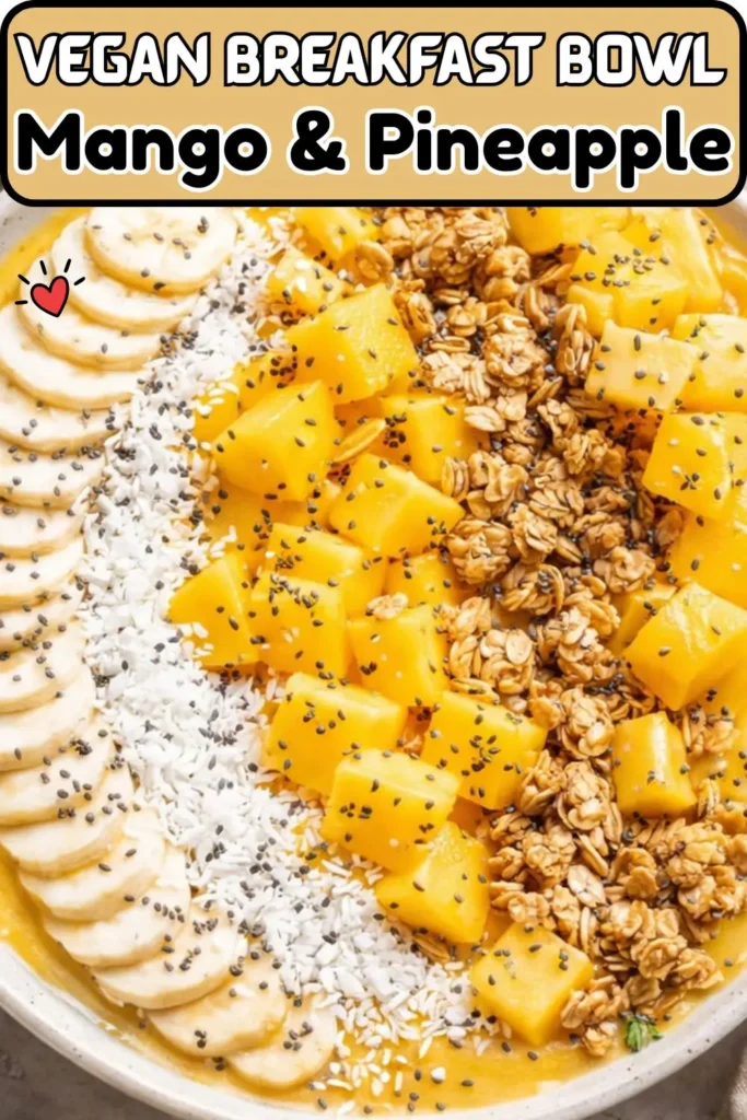 Tropical Vegan Breakfast Bowl with Mango and Pineapple