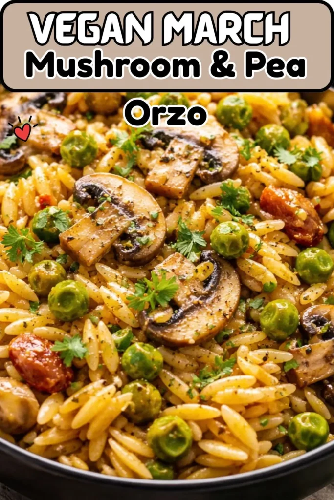 Vegan Spring Mushroom & Pea Orzo