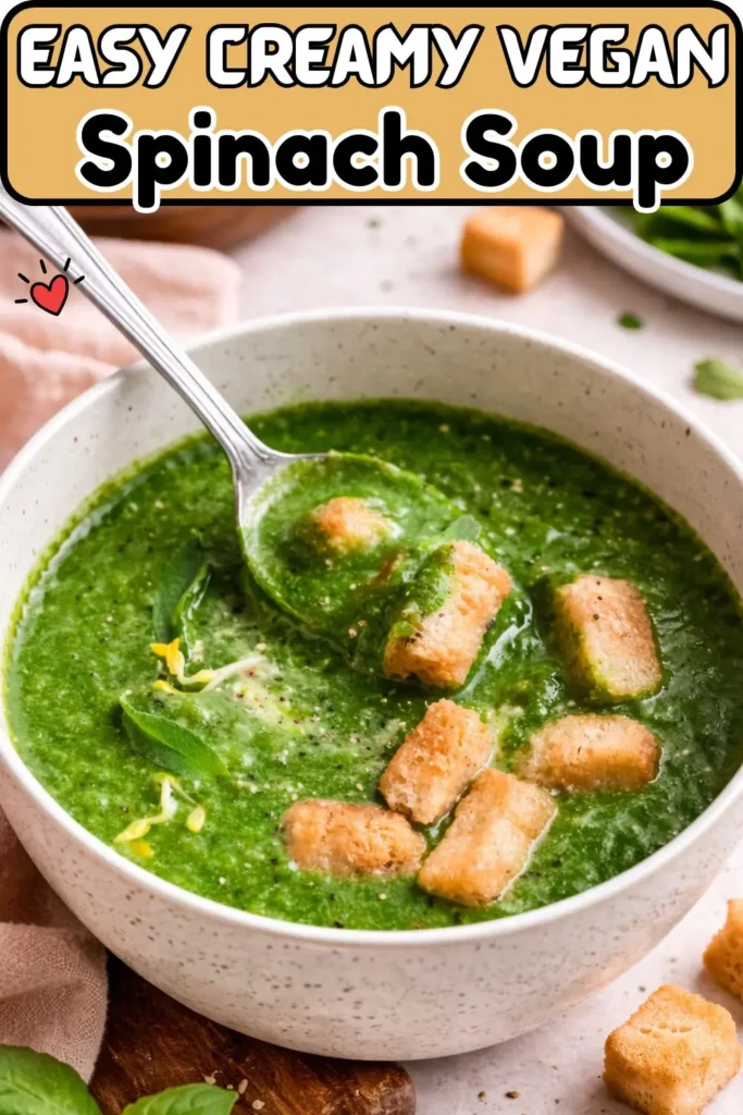Easy Vegan Creamy Spinach Soup