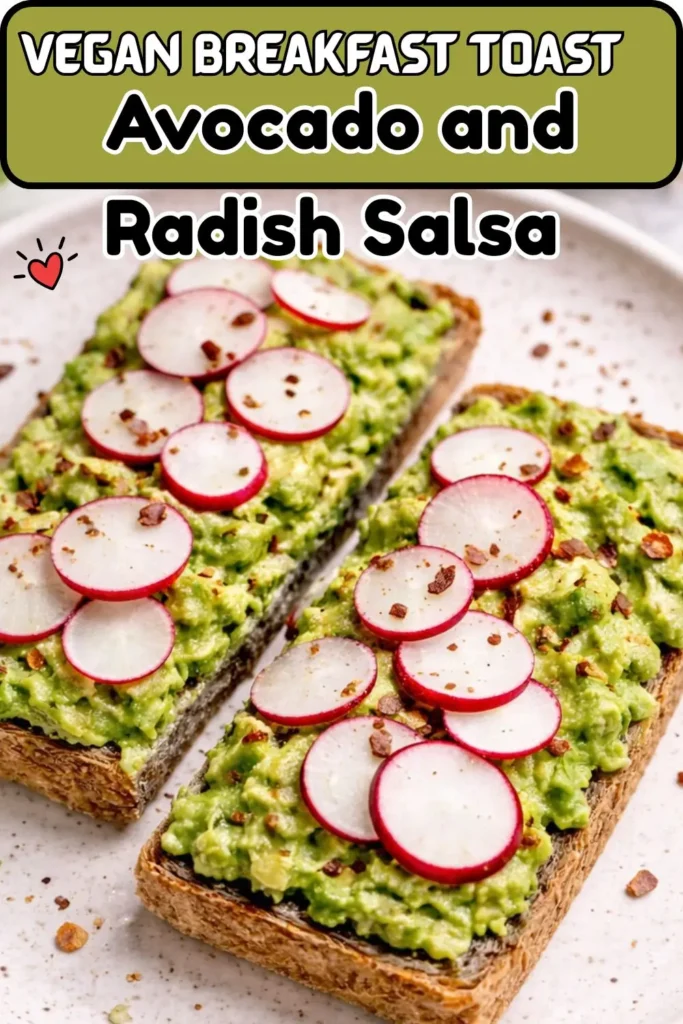 Vegan Breakfast Toast with Avocado and Radish Salsa
