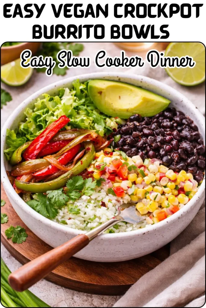 Easy Vegan Crockpot Burrito Bowls