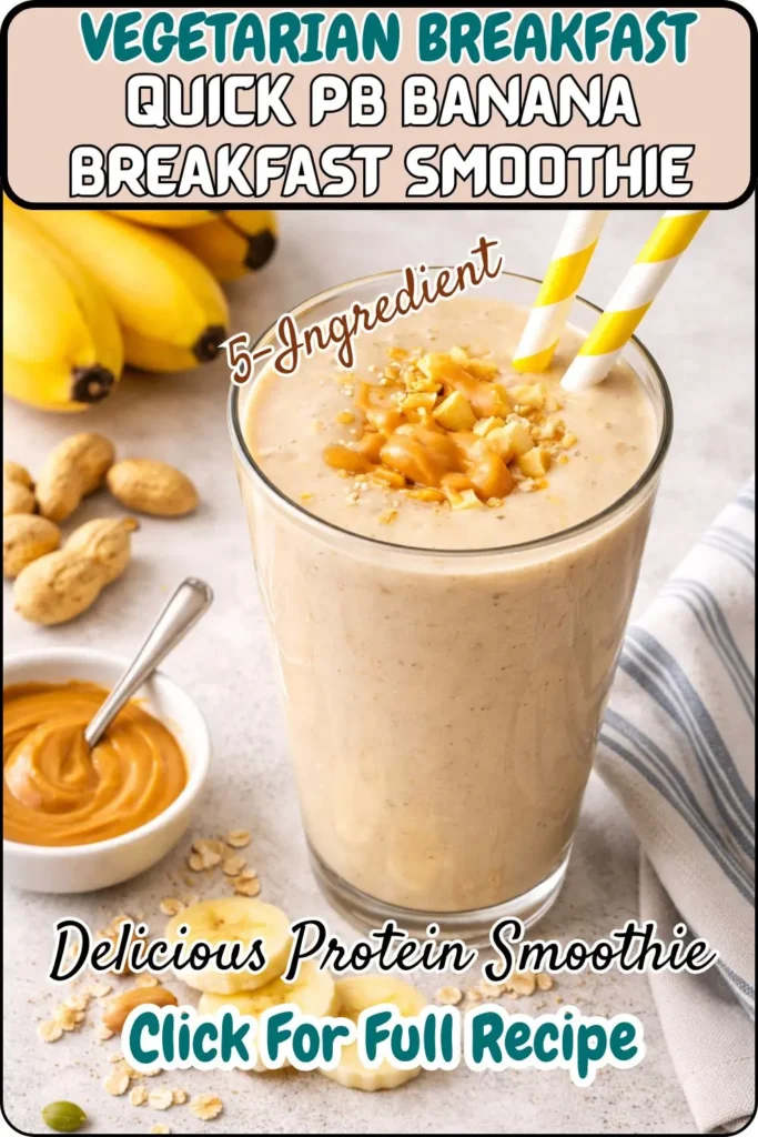 Quick PB Banana Breakfast Smoothie