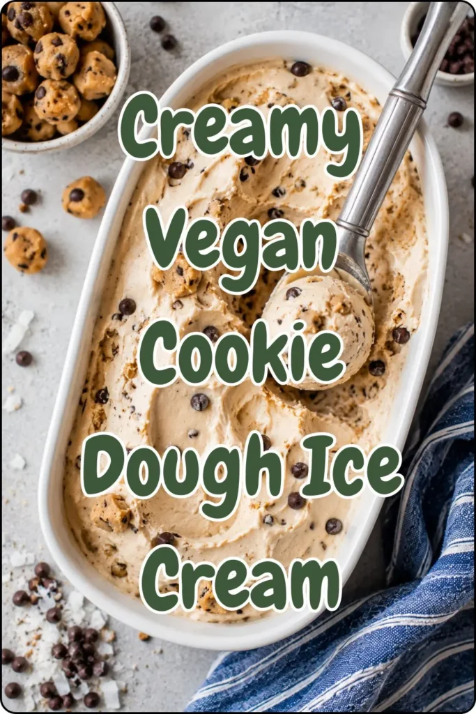 Creamy Vegan Cookie Dough Ice Cream