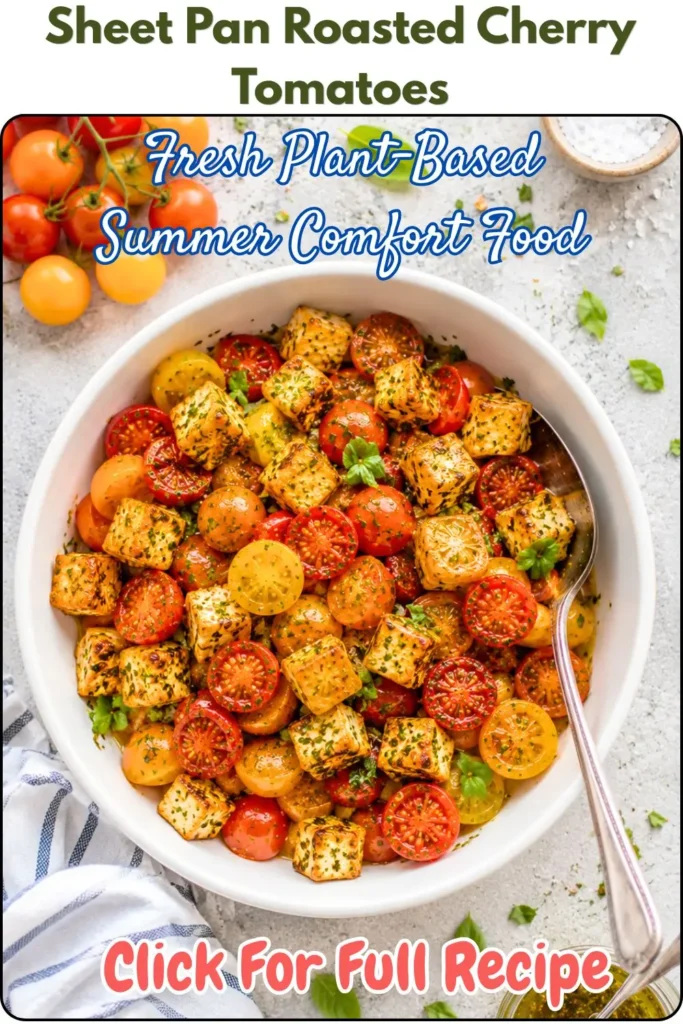 Sheet Pan Roasted Cherry Tomatoes with Garlic and Herb Tofu